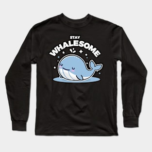 Stay Whalesome Long Sleeve T-Shirt